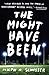The Might Have Been: A Novel