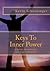 Keys To Inner Power: Four Secrets For Unlocking Your Greater Potential!
