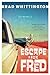 Escape from Fred