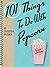 101 Things To Do With Popcorn