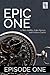 Epic One - Episode One