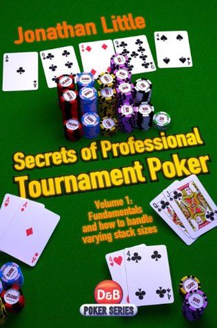 Secrets Of Professional Tournament Poker Volume 1 By Jonathan Little