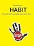 The Power of Habit: How to Build Good Habits that Last for Ever