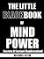 The Little Black Book Of Mind Power - Secrets Of Instant Manifestation