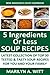 Top Class 5 Ingredients Or Less Soups