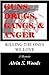 GUNS, DRUGS, GANGS, & ANGER: Killing The Ones We Love
