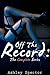 Off The Record: The Complete Series (A Billionaire BDSM Erotic Romance Novella)
