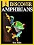 Discover Amphibians - Fun F...