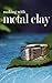 Making with Metal Clay