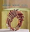 Weave, Wrap, Coil...