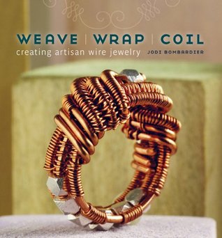 Weave, Wrap, Coil: Creating Artisan Wire Jewelry (Kindle Edition)