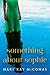 Something About Sophie by Mary Kay McComas