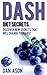 DASH Diet SECRETS: Discover New Secrets That Will Change Your Life! (The DASH Diet Weight Loss Solution)