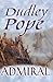 Admiral by Dudley Pope