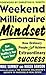 Weekend Millionaire Mindset...
