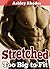 Stretched - Too Big To Fit (Big Cock Erotica)