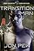 Transition Man (The Griffin Chronicles Book 1)