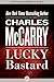 Lucky Bastard by Charles McCarry