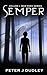 Semper by Peter J. Dudley