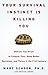 Your Survival Instinct Is Killing You: Retrain Your Brain to Conquer Fear and Build Resilience
