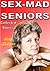 Sex-Mad Seniors (Collected Stories)