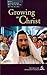Growing in Christ (SSQ 4Q12) (Adult Sabbath School Bible Study Guide Book 201204)