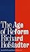 The Age of Reform by Richard Hofstadter