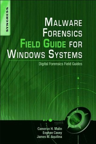 Malware Forensics Field Guide for Windows Systems: Digital Forensics Field Guides (Kindle Edition)