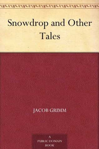 Snowdrop and Other Tales (Kindle Edition)