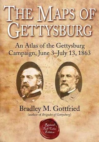 The Maps of Gettysburg: An Atlas of the Gettysburg Campaign, June 3–July 13, 1863 (Savas Beatie Military Atlas)