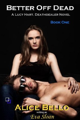 Better Off Dead (Lucy Hart, Deathdealer #1)