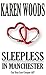 Sleepless in Manchester by Karen  Woods