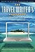 The Travel Writer's Handbook: How to Write — and Sell — Your Own Travel Experiences (Travel Writer's Handbook: How to Write-And Sell-Your Own Travel Experiences)