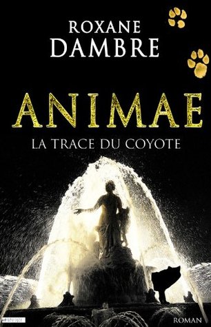 La trace du coyote (Animae, #2)