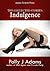 Indulgence: The Collected S...