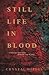 Still Life In Blood by Crystal Heidel