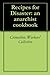 Recipes for Disaster : an Anarchist Cookbook