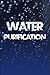 Water Purification: The Def...