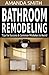 Bathroom Remodeling Tips for Success & Common Mistakes to Avoid by Amanda     Smith