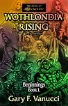 Wothlondia Rising: The Anthology (Beginnings Saga, #1) Wothlondia Rising: The Anthology