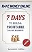 Make Money Online - 7 Days to Build a Profitable Online Business and Start to Make Money Online (Make Money from Home) (How to Make Money Online Book 1)