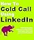 How to Cold Call Using LinkedIn by Deep Cove Publishing