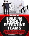 Highly Effective Teams: Unleash the Power of Exceptionally Cohesive Teams
