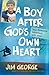 A Boy After God's Own Heart by Jim George