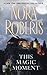 This Magic Moment by Nora Roberts