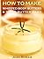 How To Make Whipped Body Butters & Solid Butter Bars by Joan Morais