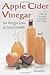 Apple Cider Vinegar for Weight Loss and Good Health by Cynthia Holzapfel