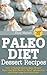 Paleo Diet Sweet Treat and Dessert Recipes by Shae Harper