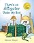 There's an Alligator under My Bed by Mercer Mayer