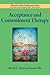 Acceptance and Commitment Therapy (Theories of Psychotherapy Series®)